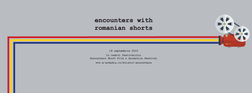 Arkadia aduce in Bristol Encounters with Romanian Shorts